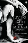 Living with Faith and Patience - Sachdeva Gautam ; Nikhil Kripalani - 9789349358225