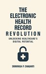 The Electronic Health Record Revolution - Srinivas P Chaganti - 9789349562653