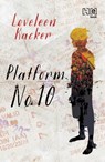 Platform No. 10 - Loveleen Kacker - 9789350097472