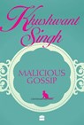 Malicious Gossip - Khushwant Singh - 9789350292891