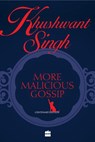 More Malicious Gossip - Khushwant Singh - 9789350292907