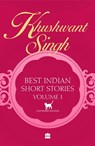 Khushwant Singh Best Indian Short Stories Volume 1 - Khushwant Singh - 9789350292938