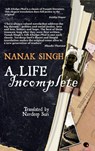 A Life Incomplete - Navdeep Suri ; Nanak Singh - 9789350295137