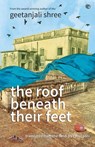 The Roof Beneath Their Feet - Geetanjali Shree - 9789350296318