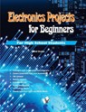 Electronics Projects for Beginners - Nikhil Shukla - 9789350578346
