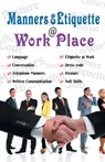 Manners & Etiquette at Work Place - Seema Gupta - 9789350578773