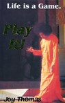 Life Is A Game, Play It! - Joy Thomas - 9789350691847