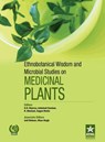 Ethnobotanical Wisdom and Microbial Studies on Medicinal Plants - D R Khanna - 9789351240396