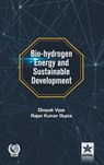 Bio-Hydrogen Energy and Sustainable Development - Deepak Vyas ; Rajan Kumar Gupta - 9789351243625