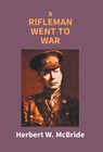 A Rifleman Went To War - Herbert W McBride - 9789351283676