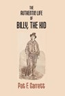 The Authentic Life Of Billy The Kid - Pat F Garrett - 9789351283713