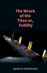 The Wreck of the Titan - Morgan Robertson - 9789351285021