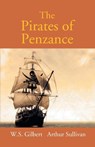 The Pirates Of Penzance Or The Slave Of Duty - W S Gilbert - 9789351285724