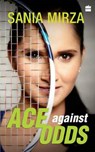 Ace Against Odds - Sania Mirza ; Imran Mirza ; Shivani Gupta - 9789351362630