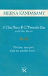 This Poem Will Provoke You - Meena Kandasamy - 9789351368090
