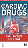 Cardiac Drugs - Kanu Chatterjee ; Eric J Topol - 9789351528517