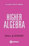 Higher Algebra - KNIGHT,  Hall - 9789351762539