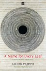A Name for Every Leaf - Ashok Vajpeyi ; Rahul Soni - 9789351777038