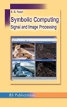 Symbolic Computing and Signal and Image Procesing - E G Rajan - 9789352300341
