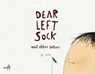 Dear Left Sock and Other Letters - Khushnaz Lala - 9789352641208
