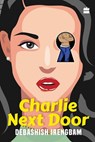 Charlie Next Door - Debashish Irengbam - 9789352774449