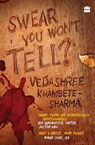 Swear You Won't Tell? - Vedashree Khambete-Sharma - 9789352776733