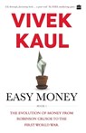 Easy money- - Vivek Kaul - 9789352777532