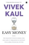 Easy money - Vivek Kaul - 9789352777570