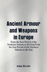 Ancient Armour and Weapons in Europe - HEWITT,  John - 9789352971701