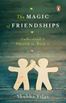 The Magic of Friendships - Shubha Vilas - 9789353058791