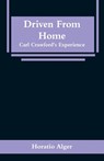 Driven From Home - Horatio Alger - 9789353295875