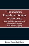 The Inventions, Researches and Writings of Nikola Tesla - Thomas Commerford Martin - 9789353298104
