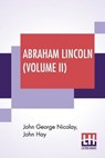 Abraham Lincoln (Volume II) - NICOLAY,  John George ; Hay, John - 9789353421045