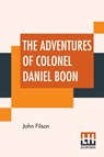 The Adventures Of Colonel Daniel Boon - John Filson - 9789353426866