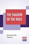 The Shadow Of The Wolf - Richard Austin Freeman - 9789353446277