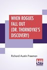 When Rogues Fall Out (Dr. Thorndyke's Discovery) - Richard Austin Freeman - 9789353447625