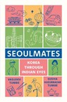 Seoulmates - Sudha Huzurbazar Tumbe ; Vasudev Tumbe - 9789353454111