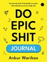 Do Epic Shit Journal - Ankur Warikoo - 9789353456931