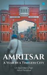 Amritsar-A Year in a Timeless City - Ca. Davinder Singh - 9789353479022
