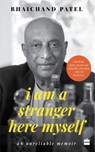 I Am a Stranger Here Myself - Bhaichand Patel - 9789353573317