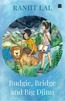 Budgie, Bridge and Big Djinn - Ranjit Lal - 9789353574376
