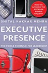 Executive Presence - Shital Kakkar Mehra - 9789353577247