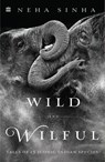Wild And Wilful - Neha Sinha - 9789353578305