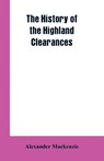 The History of the Highland Clearances - Alexander MacKenzie - 9789353602185