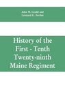 History of the First - Tenth - Twenty-ninth Maine regiment. In service of the United States from May 3, 1861, to June 21, 1866 - John M Gould ; Leonard G Jordan - 9789353609177