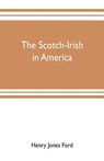 The Scotch-Irish in America - Henry Jones Ford - 9789353703257