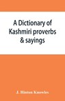 A dictionary of Kashmiri proverbs & sayings - J Hinton Knowles - 9789353866167