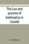 The law and practice of bankruptcy in Canada - Lewis Duncan - 9789353868246
