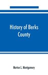 History of Berks County, Pennsylvania, in the Revolution, from 1774 to 1783 - Morton L Montgomery - 9789353890476