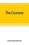 The cicerone - Jacob Burckhardt - 9789353892579